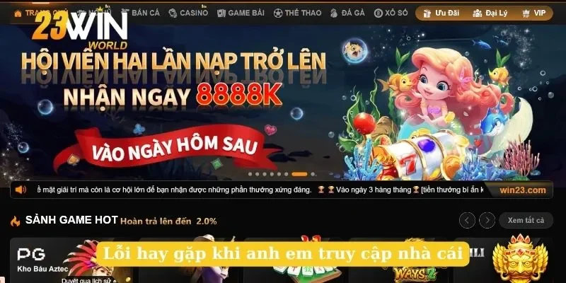 Lỗi hay gặp khi anh em truy cập nhà cái
