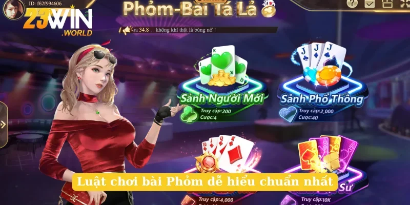 Luật chơi bài Phỏm dễ hiểu chuẩn nhất
