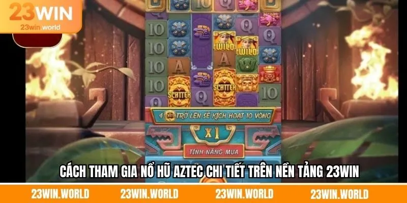 Thao tác tham gia slot Aztec chi tiết