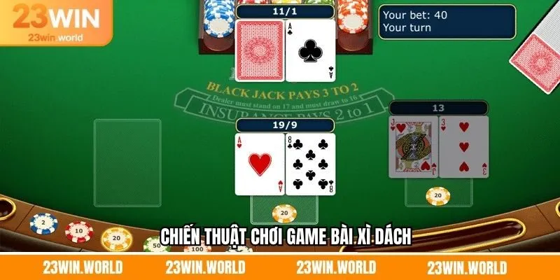 Chiến thuật đánh xì dách hiệu quả từ cao thủ