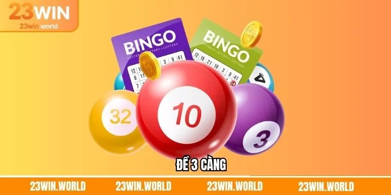 Đề 3 Càng – Mẹo Đặt Cược Nhận Giải Thưởng Lớn Tại 23Win