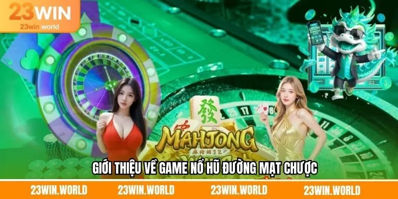Đôi nét về siêu phẩm slot mạt chược