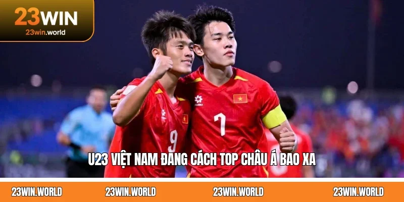 U23 Việt Nam đang cách top châu Á bao xa