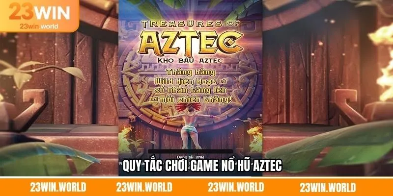 Quy luật cần nắm khi tham gia slot Aztec