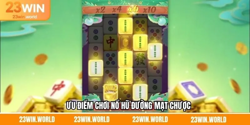 Ưu điểm khi tham gia nổ hũ đường mạt chược ở 23Win