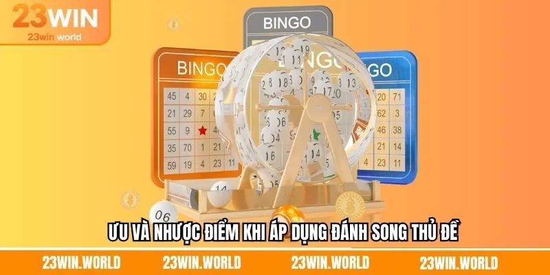 Ưu và nhược điểm khi đánh đề song thủ